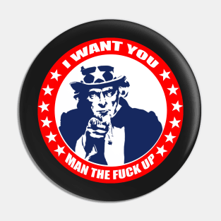 I Want You To Man Up - Uncle Sam Pin