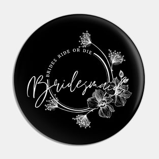 Bridesmaid, brides ride or die. Pin