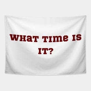 What time is It? Tapestry