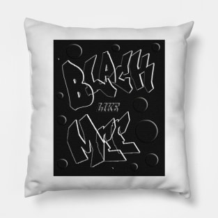 BLACK LIKE MEE Pillow