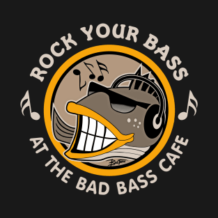 The Bad Bass Cafe T-Shirt