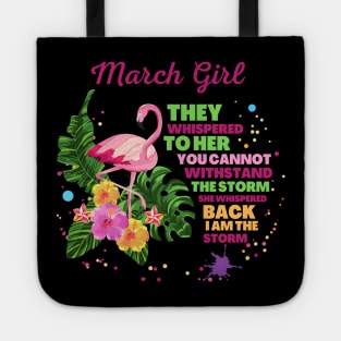 March girl They whispered to her you cannot withstand the storm she whispered back i am the storm Tote