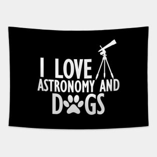 Astronomer - I love astronomy and dogs w Tapestry