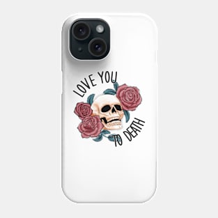 Love you to death Phone Case