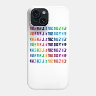 We Are All In This Together RAINBOW Phone Case