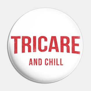 TRICARE and Chill - Military Spouse Pin