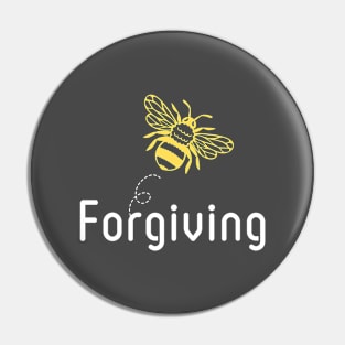 Be(e) Forgiving Motivational Quote Pin