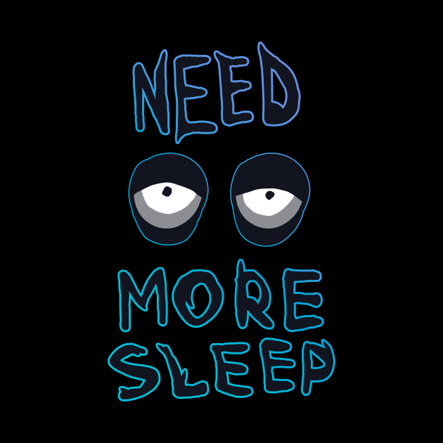 NEED MORE SLEEP by edoobix