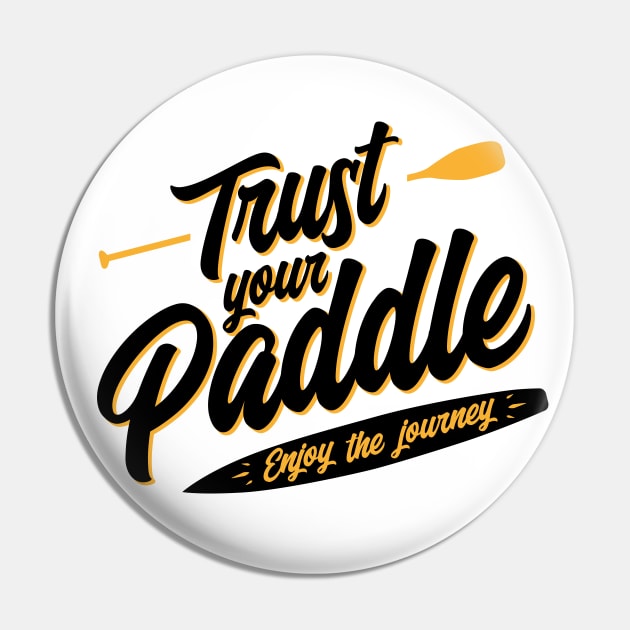 Trust Your Paddle Sticker Pin by comecuba67