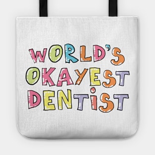 World's Okayest Dentist Gift Idea Tote