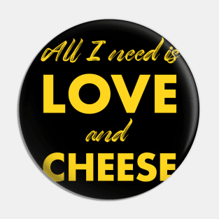 all i need is love and cheese Pin