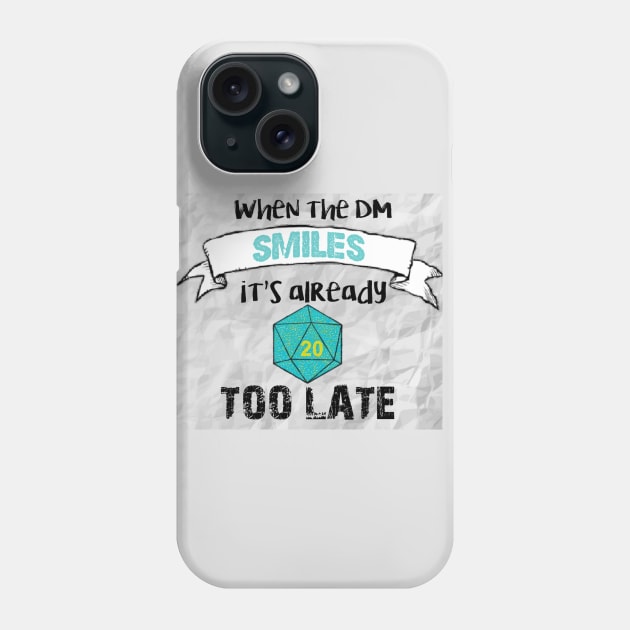 When the DM smiles it's already too late Phone Case by ValinaMoonCreations