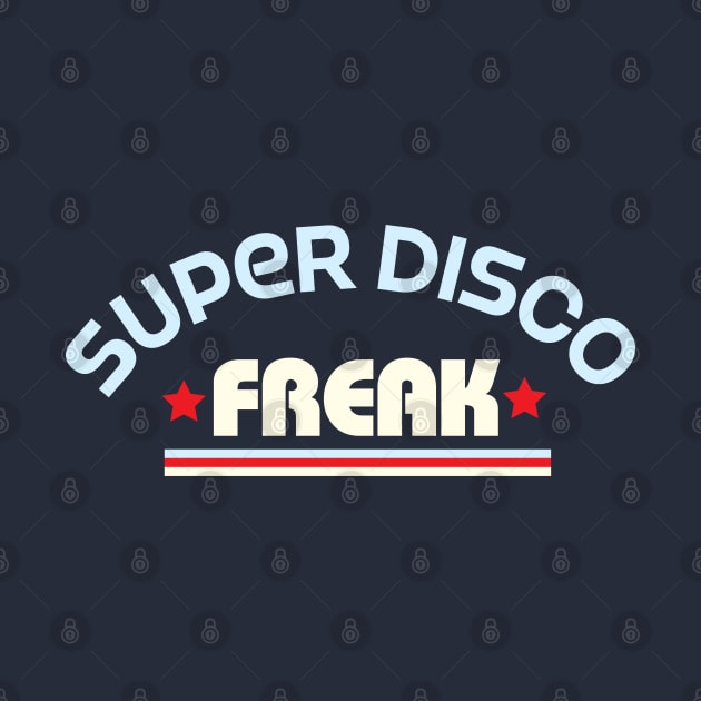 Super Disco Freak by modernistdesign