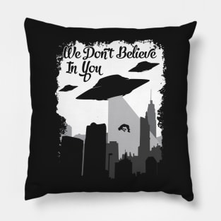 Alien Abduction - UFO We Dont Believe Gift product Pillow