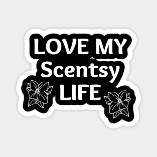 love my scentsy life Magnet