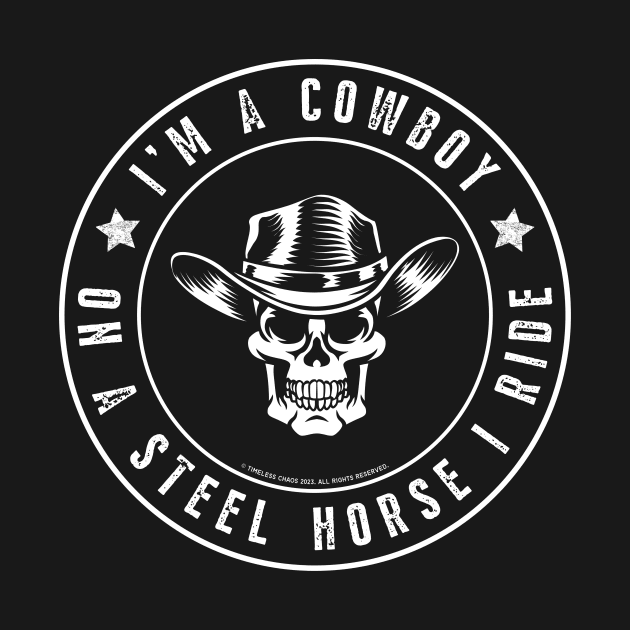 Cowboy Biker Steel Horse by Timeless Chaos