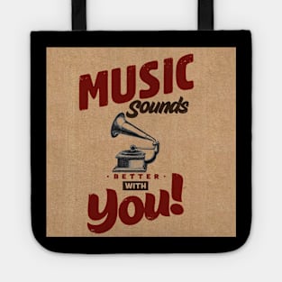 Music Sounds Better With You Tote