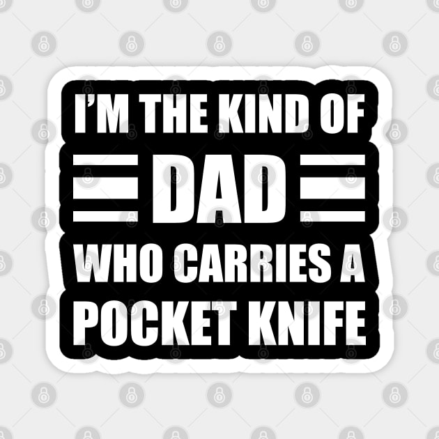 Pocket Knife Dad Magnet by Huhnerdieb Apparel