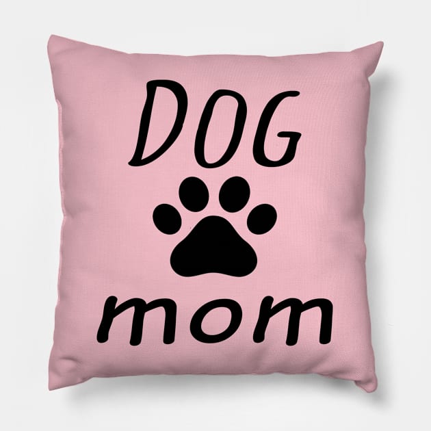 Dog Mom, Dog Mama, Dog Mom Gift Pillow by Happysphinx