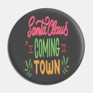 Santa Is Coming to the  Town Pin