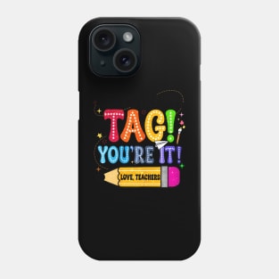 End Of Year Student Dear Parents Tag You're It Love Teachers Phone Case