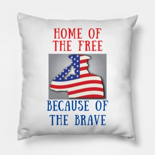 Home of the free because of the brave Pillow