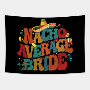 Nacho Average Bride Fiesta Funny Cinco de Mayo Party Mexican Tapestry