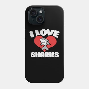 I love sharks Phone Case