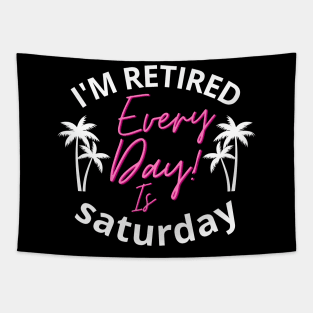 I'm retired every day is saturday father dad Tapestry