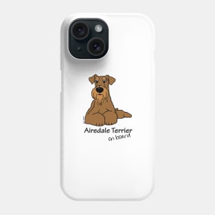 Airedale Terrier on board Phone Case