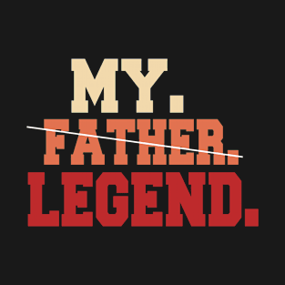 my legend T-Shirt