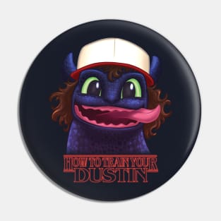 How to train your Dustin Pin