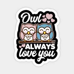 Owl Always Love You Magnet