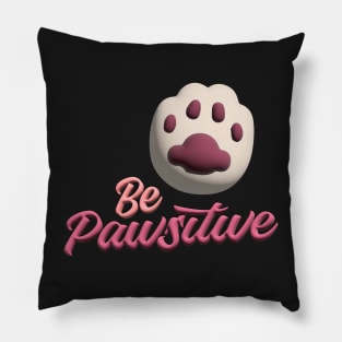 Be Pawsitive Pillow