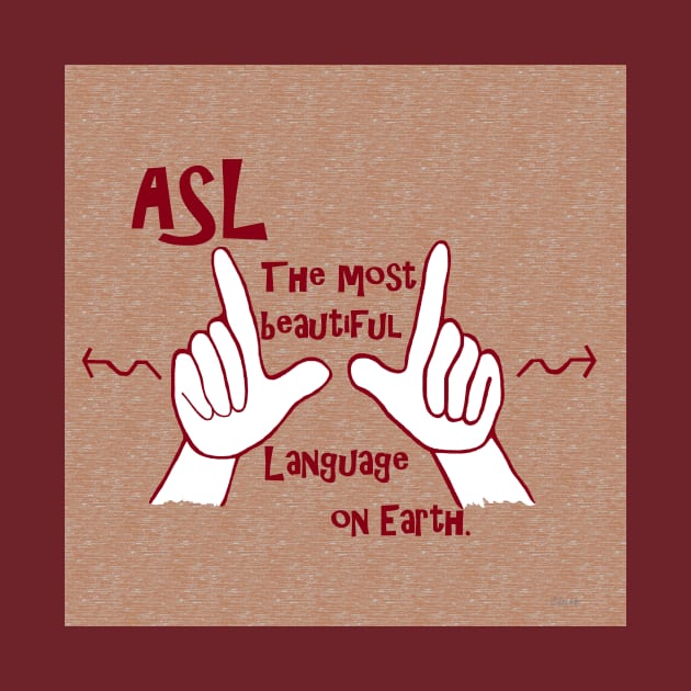 ASL The Most Beautiful Language by EloiseART