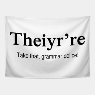 Theiy're Take That Grammar Police Tapestry