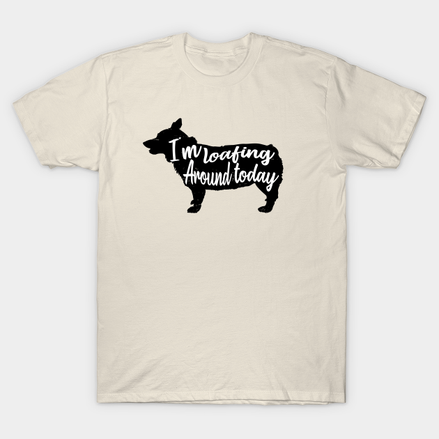 Loafing around Corgi - Corgi Lover - T-Shirt