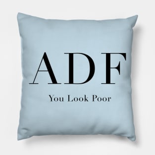 Anna Delvey Foundation - You Look Poor Pillow