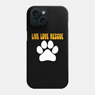 LIVE LOVE RESCUE Phone Case