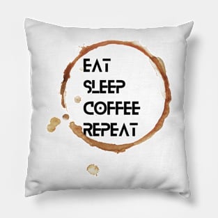 eat sleep coffee repeat Pillow