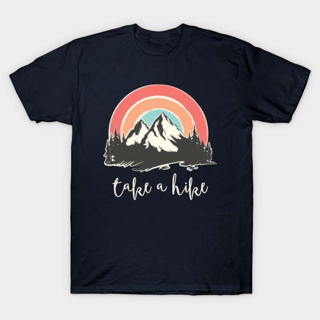 Discover Take A Hike, Retro Vintage Mountain Hiking Design - Take A Hike - T-Shirt