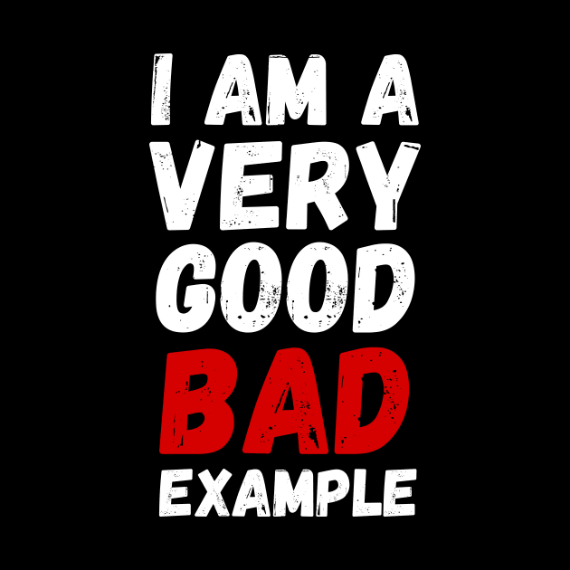 I AM A VERY GOOD BAD EXAMPLE by Movielovermax