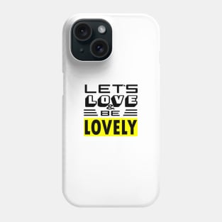 Let's Love and be Lovely - [DARK] Phone Case