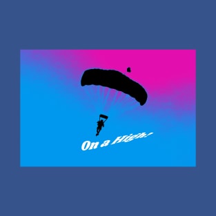 On a High! - Skydiver T-Shirt