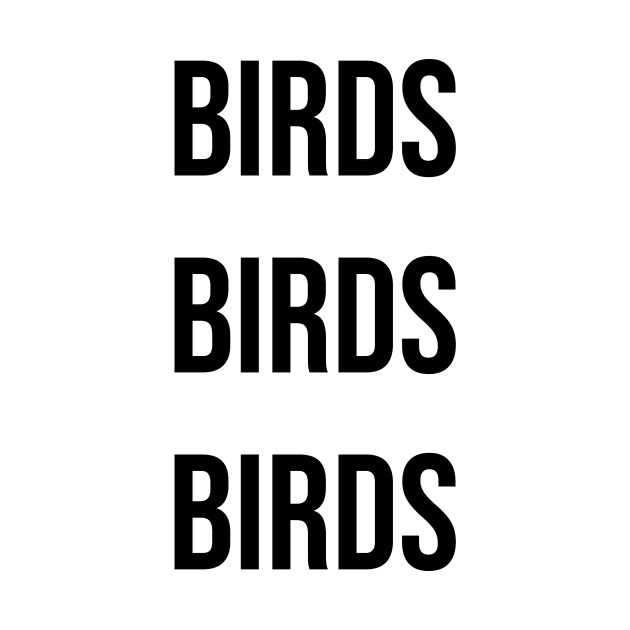 Birds Birds Birds by LukePauloShirts