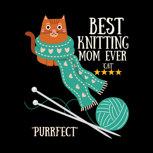 Best knitting Mom ever says the cat by Nice Surprise