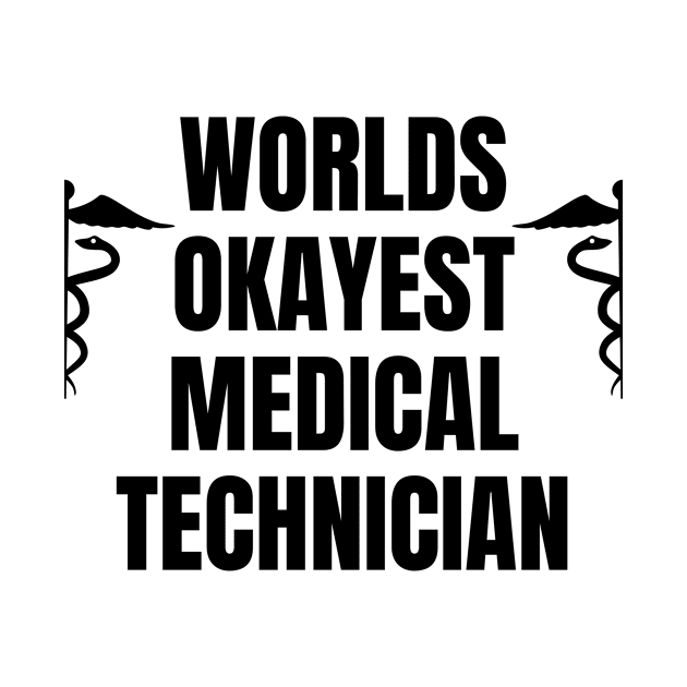 World okayest medical technician by Word and Saying