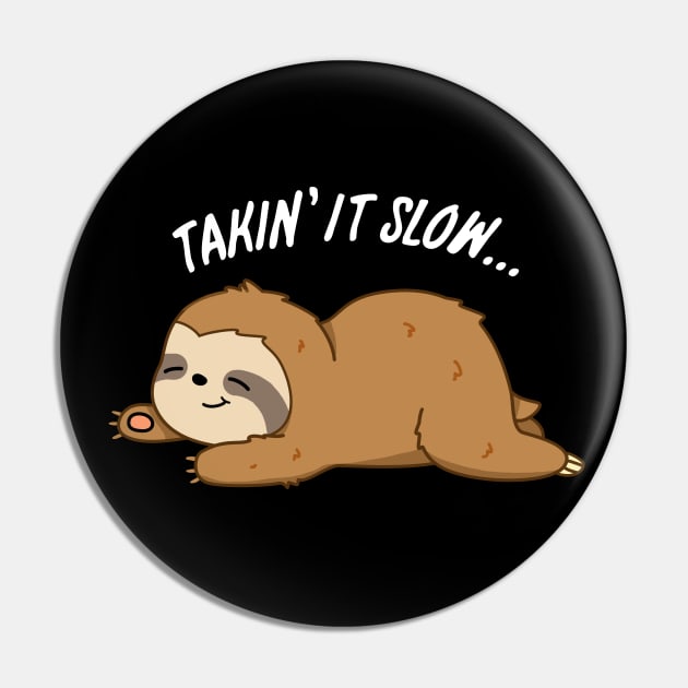 Takin It Slow Cute Sloth Pun Pin by punnybone