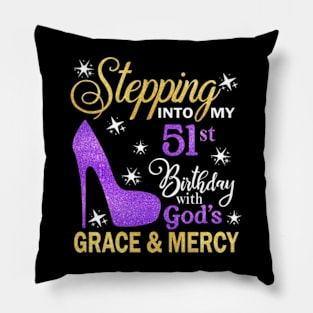 Stepping Into My 51st Birthday With God's Grace & Mercy Bday Pillow