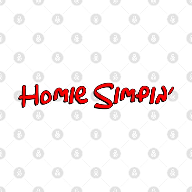 Homie Simpin' (RED) by dshirts